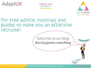 For free advice, tutorials and
guides to make you an effective
recruiter
 