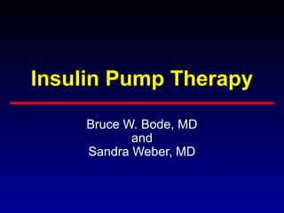 Insulin Pump Therapy
Bruce W. Bode, MD
and
Sandra Weber, MD

 