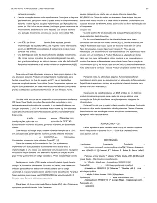 na fase de concepção;
• Fase de concepção abordou muito superficialmente Como gerar o diagrama
geo-referenciado, pero podría haber O que ter levado ao comprometimento
da tarefa. Existem algumas soluções implementadas para Aplicações web,
porém, por TRATAR-se de um software Que Requer grande capacidade de
Processamento, estabeleceu-se como Requisito, Que seria de escritorio
uma aplicação. Inicialmente, concebeu-se Arquivos Como utilizar KML.
• Una IDEA de dividir tarefas Entre equipes, párrafo
implementação da arquitetura MVC, até um ponto é certo interessante,
porém, em CERTAS Funcionalidades, E praticamente inviável, hacer
ponto de vista prático;
• Una Estrategia de ciclo de desenvolvimento adotada inicialmente,
não condiz com os preceitos de uma metodologia ágil, mas sim,
tem grande semelhança ao Método cascata, onde são definidos OS
Requisitos inicialmente, e só então Inicia-se un implementação [8].
Para contornar Estas dificuldades procurou-se focar ningún objetivo m Ser
una alcançado e visando Produzir um código Bastante modularizado, para
facilitar o reuso futuro. No Que diz respeito ao WPF, na em Medida Que
tornou-se complicado demais Como utilizar Certos Componentes, optou-se por
alguma Solução alternativa, en otras palabras utilizando sándalo Componente
pronto, ou Utilizando o Conhecimento Previo de C # com Windows Forms.
Una tela inicial, em que se era pretendido um comportamento similares a
IDE hacer Visual Studio, com abas Que podem Ser escondidas, e com
redimensionamento automático de conteúdo, foi um destes Problemas, ea
Solução proposta foi O USO DA Biblioteca Avalon muelle [9]. This biblioteca
supriu até um ponto certo como Necessidades, porém, incompleta Parece
Estar ainda,
e após inúmeros testículos, Diferentes com
configurações, optou-se por abrir mão de CERTAS
Funcionalidades sin interfaz de quesito, ganhando, no entanto, sin Estabilidade
quesito.
Com Relação ao Google Maps, existem inúmeros exemplos de la USO,
em Aplicações web, porém párrafo escritorio, párrafo ambiente Microsoft,
mi ENCONTRAR raro informações
Consistentes, um exemplo é una biblioteca Gmap.NET [10].
Diante da escassez de Documentación Para Que pudéssemos
implementar uma Solução estável e consistente, nossa busca levou à
implementação de uma classe Que estabelece Comunicação com o navegador
Incorporado ningún software. This alternativa, requereu un criação de uma
page HTML Que Contém um código baseado na API de Google Maps hacerlo.
Nesta page, un função HTML recebe os dados Enviados A partir hacerlo
código C #, formatados previamente. Foi criado um 'parser': uma classe com:
métodos para codificar os dados num formato aceitável para o código
JavaScript, e no javascript estes dados são Novamente decodificados Para Que
Sejam exibidos ningún mapa, nas COORDENADAS de latitud longitud E, O
Símbolo hacer Elemento elétrico correspondente.
Etapa Nesta, JA ficou evidenciado Que un divisão MVC não é Totalmente
apropriada para dividir tarefas Entre Diferentes
equipes, delegando una interfaz para um equipe diferente daquela Que
IMPLEMENTA o Código do modelo, ou de acesso à Base de datos. Isto pero
podría haber estado utilizado se já fosse sabido de antemão, una forma em Que
os dados deveriam Ser MANIPULADOS, assim Como una forma de Interação com
o Componente
navegador web.
O ponto positivo foi ter alcançado uma Solução Própria, Que torna a
equipe detentora deste know-how.
Por fim, como fases hacen Ciclo de vida del software hacer, foram
concebidas com base de num modelo cascata [8] [12], Que se caracteriza pela
Falta de flexibilidade das Etapas, e pode até funcionar muito bem em Certos
Tipos de Aplicações, mas sin Caso hacer Interplan AT Plus, ágil uma
metodologia, Que se combinan una boa necessidade de uma especificação hacer
produto, com un flexibilidade de Produzir Mudanças e adaptações em tempo
hábil, com foco maior na Geração de código funcional, e por consequência um
produto Que atenda às Necessidades hacen cliente, hacen Que na criação de
Documentación [8,11]. Até Porque, após o PERIODO DE dois anos Presentación,
muito pode mudar e corres-se o risco de Produzir um produto obsoleto final de ao.
Pensando nisto, na última fase, algumas Funcionalidades foram
mantidas em aberto, para que seja possível un adequação de Necessidades
Específicas de eventuais: clientes, ea arquitetura foi sendo Ajustada para
facilitar una futura manutenção.
Hacer ponto de vista Estratégico, un IDEA e Mãos ter em, Além do
produto inicialmente proposto para o setor de energia elétrica, uma
concepção de Solução de software para planejamento inteligente de
infraestrutura.
Pode-se Concluir que o projeto foi bem sucedido. O software Produzido
é inovador e this sendo Apresentado párrafo potenciais Clientes. Pessoas
foram treinadas nas tecnologias e novos adquiriram conhecimentos,
agregando valor a equipe técnica.
AGRADECIMENTOS
O autor agradece o apoio financeiro hacer CNPq por meio do Programa
RHAE Pesquisador na Empresa (557812 / 2008-9) e Empresa Daimon
(www.daimon.com.br).
REFERÊNCIASREFERÊNCIAS
[1] de Windows Presentación Fundación -
http://msdn.microsoft.com/en-us/library/ms754130.aspx - Acessado
em 16/06/2010. [2] Freeman, ET, Robson, E., Bates, B., Sierra, Jefe K.em 16/06/2010. [2] Freeman, ET, Robson, E., Bates, B., Sierra, Jefe K.
Patrones primer diseño. 1ª edição, O'Reilly Media, 2004. [3] MicrosoftPatrones primer diseño. 1ª edição, O'Reilly Media, 2004. [3] Microsoft
Visual Studio - http://msdn.microsoft.com/pt-
br / VStudio / default.aspx - Acessado em 16/06/2010. [4]
PostgreSQL - http://www.postgresql.org/about/ -
Acessado em 16/06/2010. [5] Gilleanes T. ª Guedes. UML 2 - UmaAcessado em 16/06/2010. [5] Gilleanes T. ª Guedes. UML 2 - Uma
abordagem prática.
1ª edição, Editora Novatec, 2009. [6] Arquitecto1ª edição, Editora Novatec, 2009. [6] Arquitecto
Empresarial - www.sparxsystems.com/ -
Acessado em 17/06/2010. [7] Google Maps - maps.google.com -Acessado em 17/06/2010. [7] Google Maps - maps.google.com -
Acessado em
18/06/2010.
VALERIO NETTO: PLANIFICACIÓN DE LA RED PARA SISTEMA 351
 