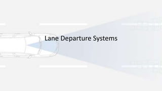 Lane Departure Systems
 