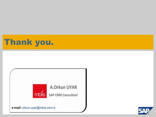Thank you. 
e-mail: orkun.uyar@mbis.com.tr 
