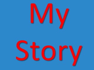 My Story