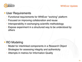 Wf4Ever Update

█
    User Requirements
    ‣   Functional requirements for Wf4Ever “working” platform
    ‣   Focused on ...