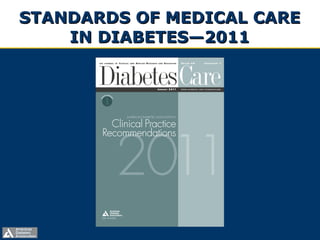 STANDARDS OF MEDICAL CARE IN DIABETES—2011 