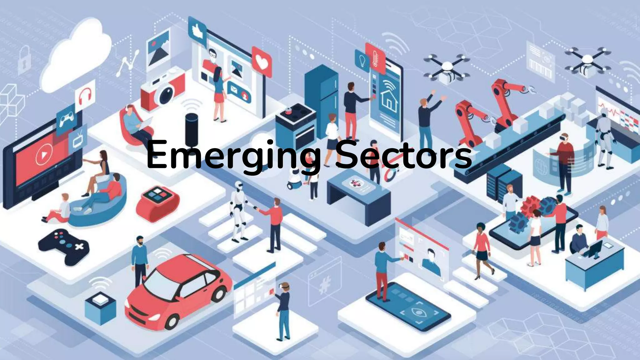 Emerging Sectors
 