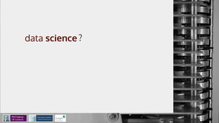 A data-view of
the data science
process
Mathieu d’Aquin - @mdaquin
Data Science Institute
Insight Centre for Data Analytics
NUI Galway
?
 
