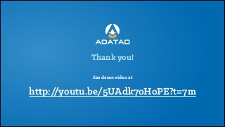 Thank you!
See demo video at
!

http:/
/youtu.be/5UAdk7oHoPE?t=7m

 