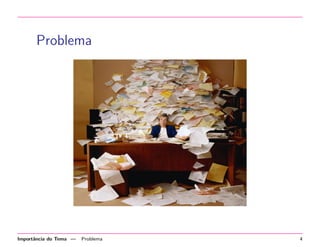 Problema

Importˆncia do Tema —
a

Problema

4

 