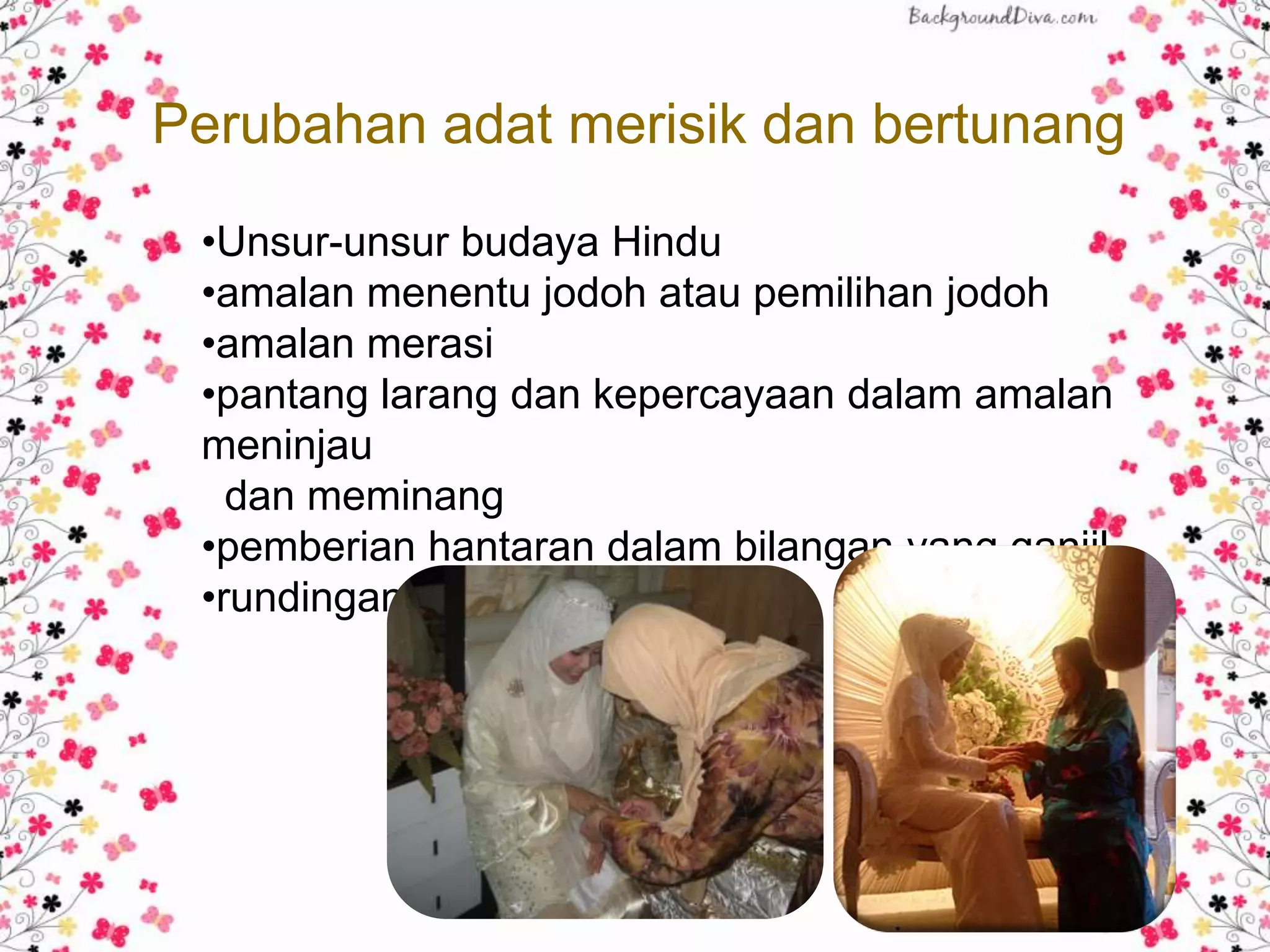 Merisik Adat merisik dan bertunang dalam kalangan masyarakat Melayu Kepala ...