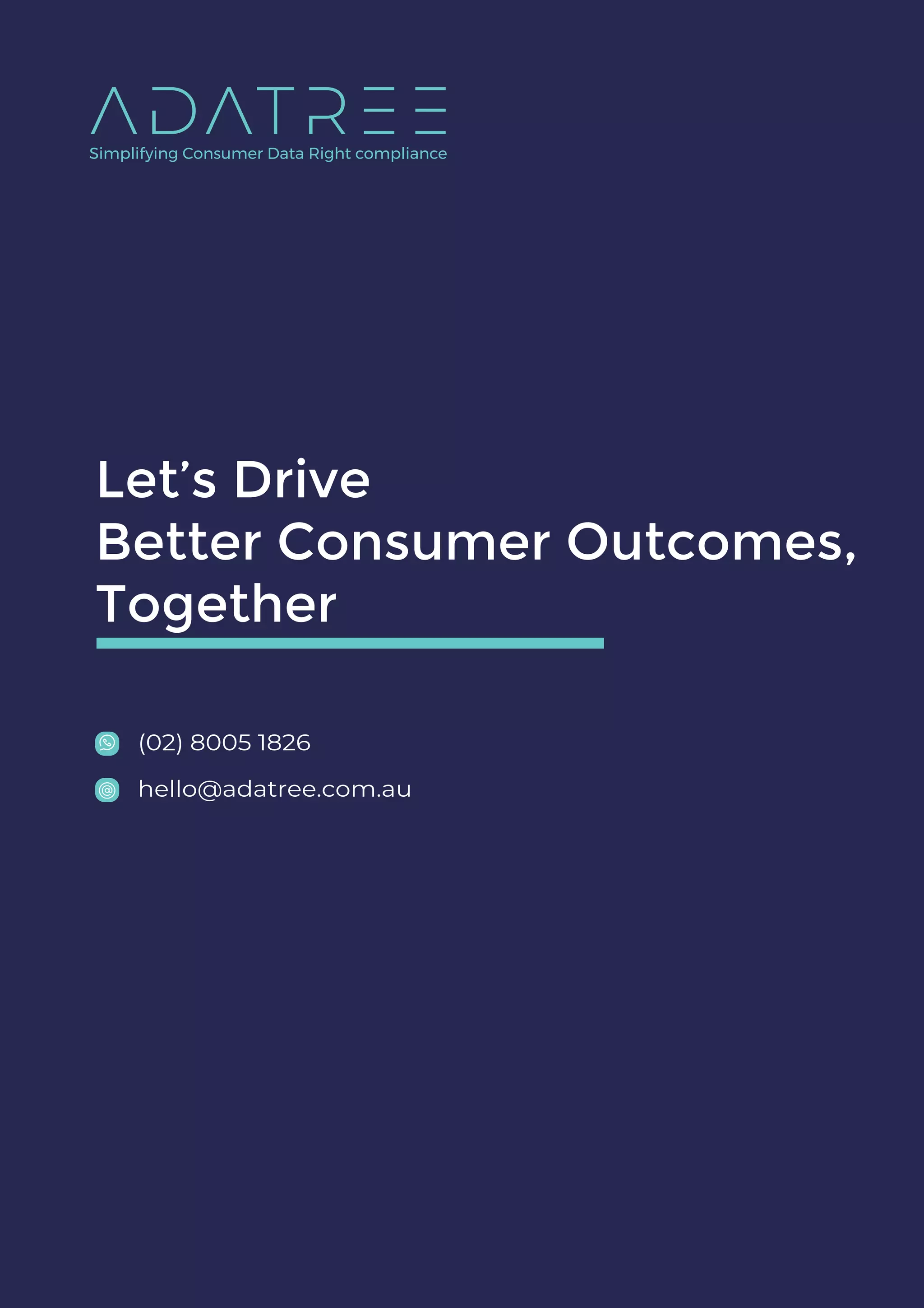 Let’s Drive
Better Consumer Outcomes,
Together
(02) 8005 1826
hello@adatree.com.au
 