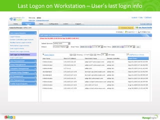Last Logon on Workstation – User’s last login info
 
