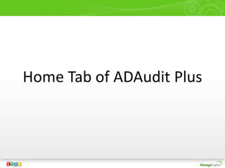 ManageEngine ADAudit Plus - Active Directory audit software. | PPTX