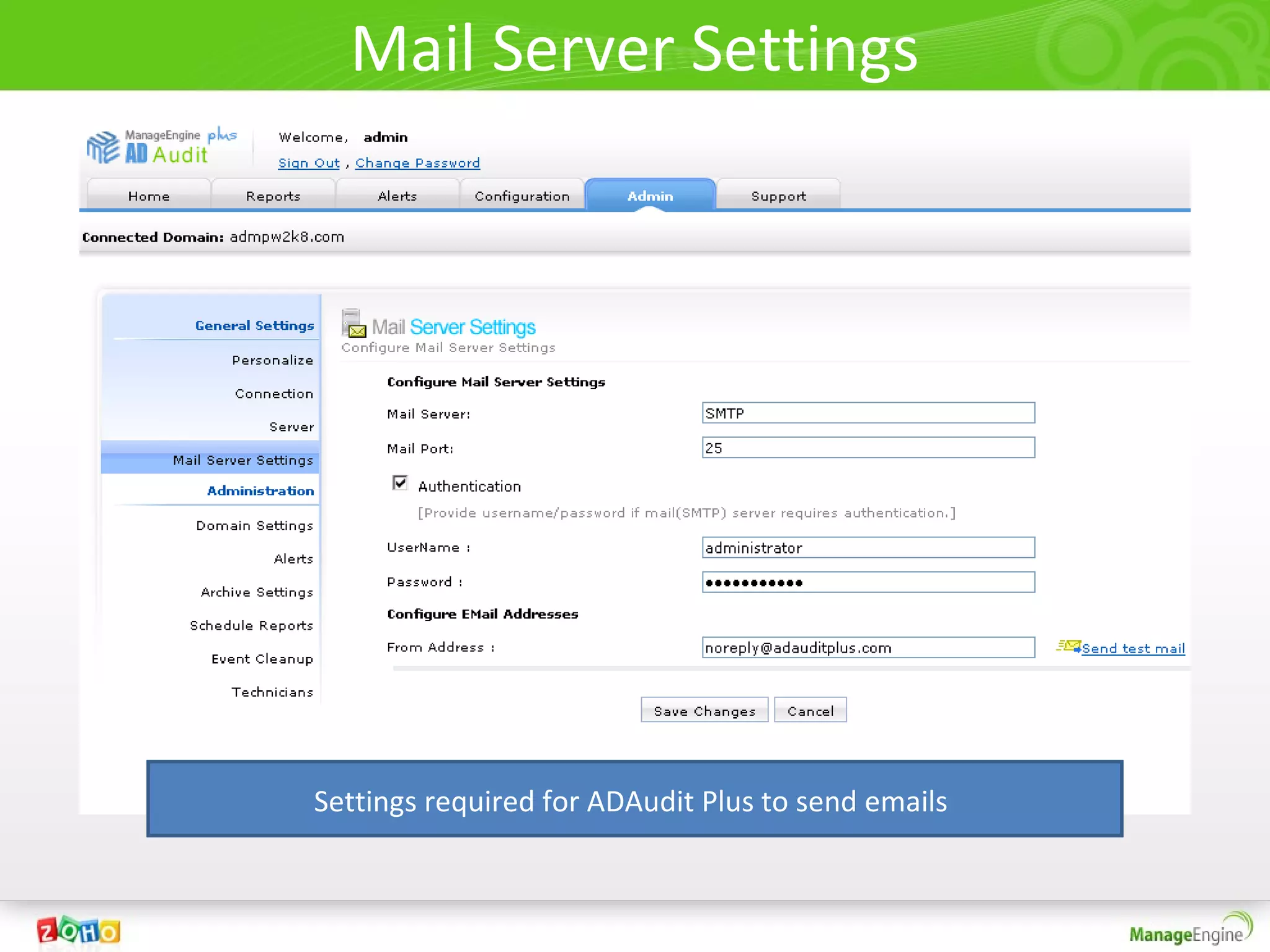 Mail Server Settings




Settings required for ADAudit Plus to send emails
 