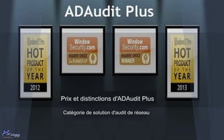 ADAudit Plus
Prix et distinctions d'ADAudit Plus
Catégorie de solution d'audit de réseau
 
