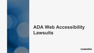 ADA Web Accessibility
Lawsuits
 