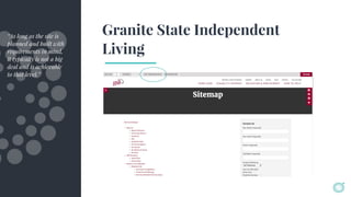 Granite State Independent
Living
“As long as the site is
planned and built with
requirements in mind,
it typically is not a big
deal and is achievable
to that level.”
 