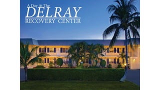 A Day at The Delray Recovery Center