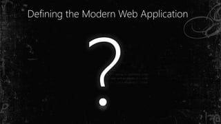 Defining the Modern Web Application
 