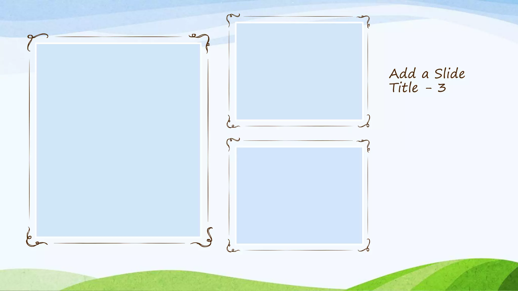 Add a Slide
Title - 3