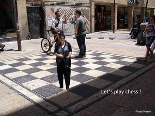 Let’s play chess !   