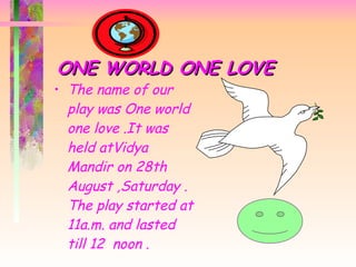 ONE WORLD ONE LOVE ,[object Object]