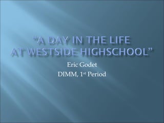 Eric Godet DIMM, 1 st  Period 