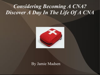 Considering Becoming A CNA? Discover A Day In The Life Of A CNA ,[object Object]