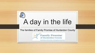 A day in the life
The families of Family Promise of Hunterdon County
 