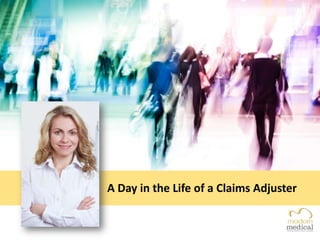 A Day in the Life of a Claims Adjuster
 