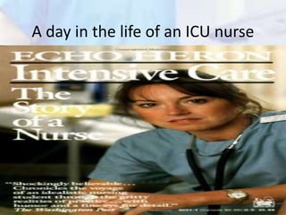 A day in the life of an ICU nurse
 