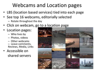 Webcams and Location pages ,[object Object],[object Object],[object Object],[object Object],[object Object],[object Object],[object Object],[object Object],[object Object],[object Object],[object Object],[object Object]