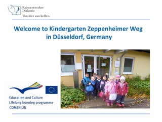 Welcome to Kindergarten Zeppenheimer Weg
in Düsseldorf, Germany

 