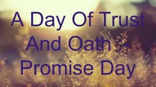 A Day Of Trust
And Oath :-
Promise Day
 