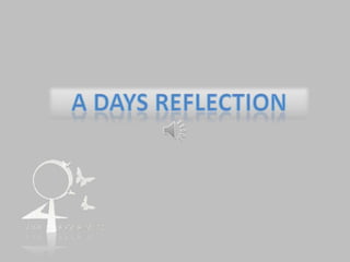 A days reflection 