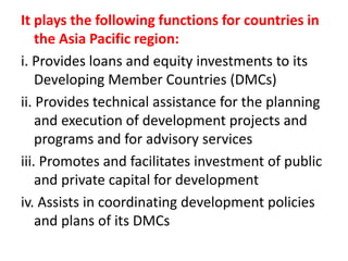 Asian Development Bank Functions Asian Development Bank | PPTX