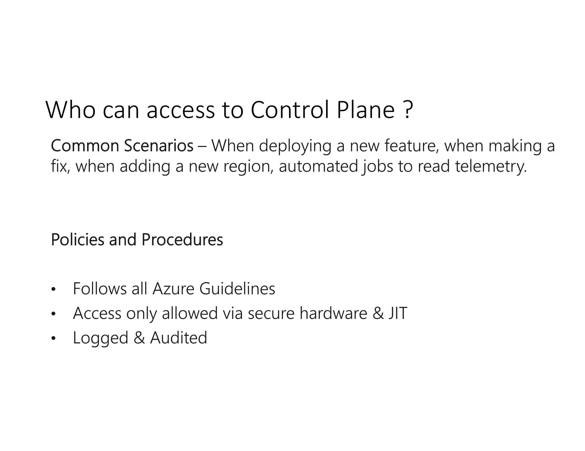 Who can access to Control Plane ?
 