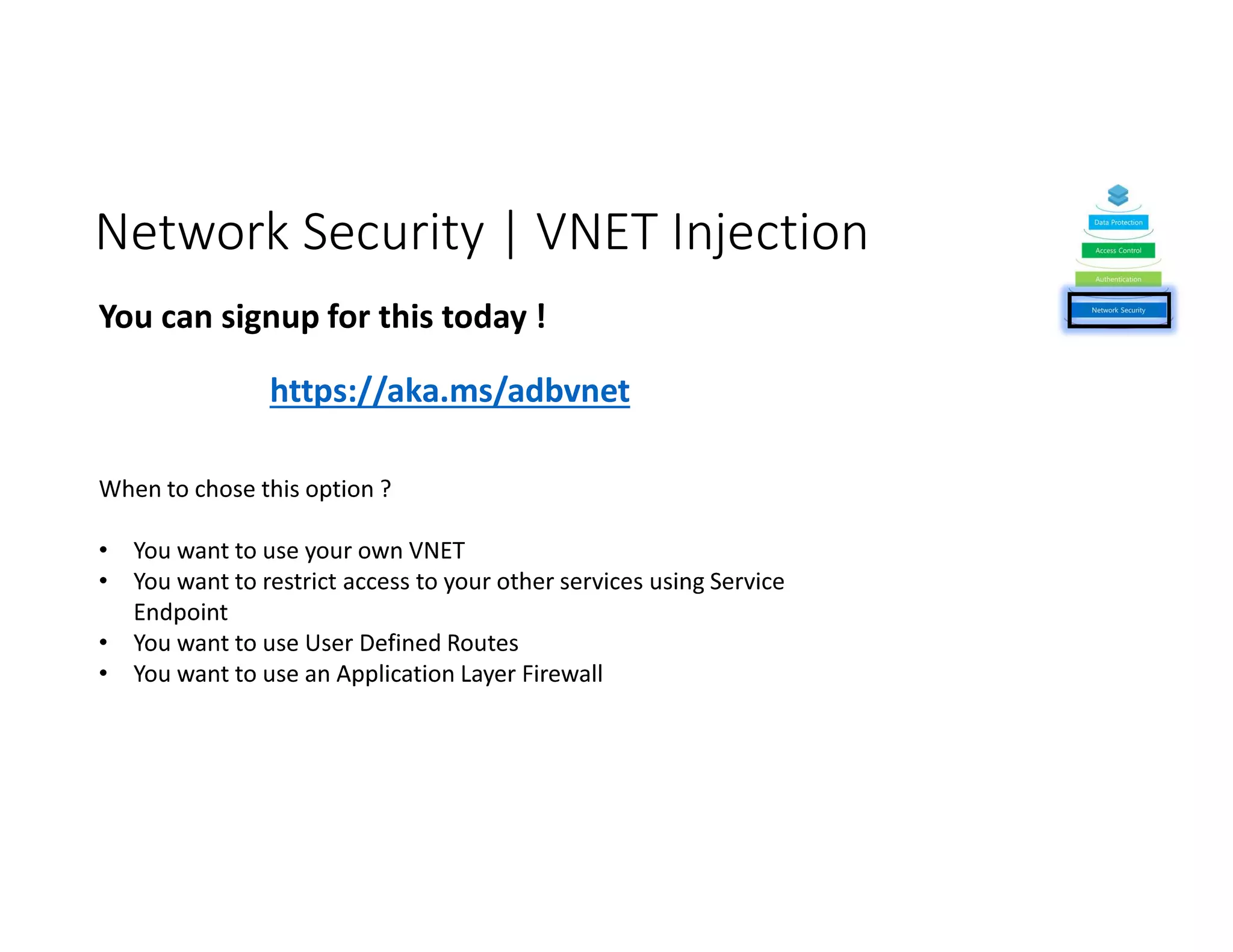 Network Security | VNET Injection
https://aka.ms/adbvnet
 