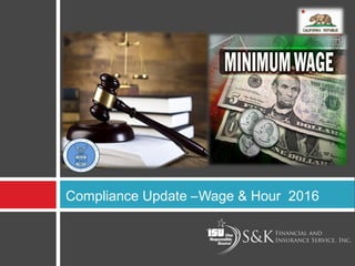 Compliance Update –Wage & Hour 2016
 