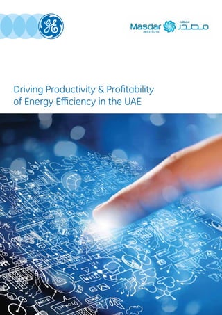 Driving Productivity & Profitability
of Energy Efficiency in the UAE
 