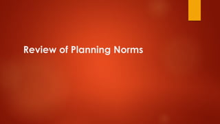 Review of Planning Norms
 