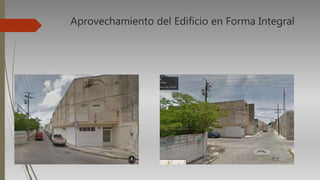 Aprovechamiento del Edificio en Forma Integral
 