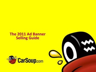 The 2011 Ad Banner
   Selling Guide
 