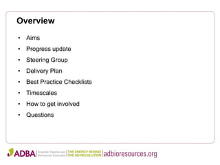 Overview
• Aims
• Progress update
• Steering Group
• Delivery Plan
• Best Practice Checklists
• Timescales
• How to get involved
• Questions
 