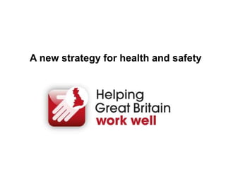 A new strategy for health and safety
 