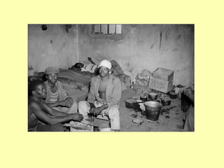 Africans in the diamond mines were forced to stay away from family and wife, in compounds with only cold tea and bread.--much the same conditions today. 