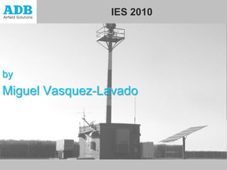 IES 2010
Miguel Vasquez-Lavado
by
 