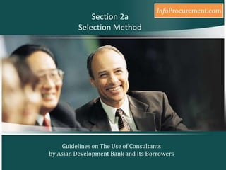 Section 2aSelection Method Guidelines on The Use of Consultants by Asian Development Bank and Its Borrowers 