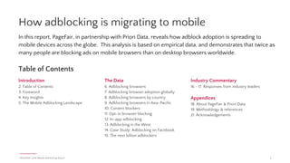 This is a revised edition of the 2016 Mobile Adblocking Report that takes into account corrections for a reporting error
affecting Global StatCounter’s data, which was used to estimate mobile web browser figures. Mobile web browser
figures are the only figures in this report that required revision. The following symbol † denotes revisions.
Access the original report here.
The Global StatCounter/UC Browser revision
Global StatCounter discovered that it was incorrectly recording multiple pageviews for some versions of UC Browser, a
prominent mobile web browser in Asia Pacific. As a result, Global StatCounter made several changes to how it measures
UC Browser traffic between 1 June and 15 July 2016. Based on these changes and the observed traffic levels after the fix
was finalized, our web browser figures are revised by -27% from Dec 2014-March 2016.
PAGEFAIR | 2016 Mobile Adblocking Report
Revised Report, November 2016
2
3.July 15, 2016: “The bug in UC browser that was sending duplicate hits has now been resolved. The duplicate hit filter for UC Browser that was applied by Global Stats from the 1st June 2016 has now been turned off. This will result in a slight
increase for UC Browser as some vaid hits were removed as part of the duplicate hit filter.” Source: Global StatCounter
1. June 1, 2016: “Some version of UC Browser were incorrectly sending an extra page view request with every valid one. We deployed an update on the 1st June 2016 to remove these extra page view requests from being tracked.” Source:
Global StatCounter
2. June 15, 2016: “Further to changes on 1st June 2016, some additional versions of UC Browser were also detected to be incorrectly sending an extra page view request with every valid one. We deployed a second update on the 15th June 2016
to remove these extra page view requests from being tracked.” Source: Global StatCounter
 