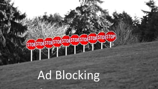 Ad Blocking
 