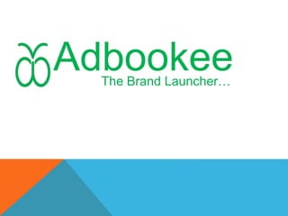 AdbookeeThe Brand Launcher…
 
